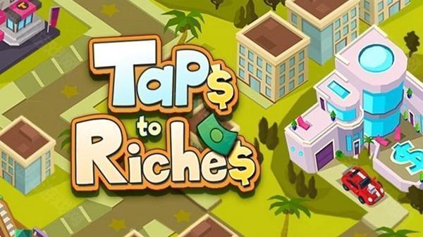 Taps to Riches无限金钱